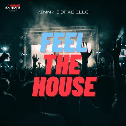 Feel The House